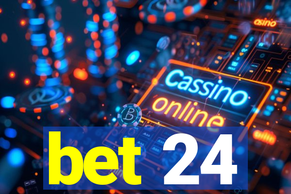 bet 24